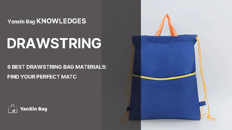 8 Best Drawstring Bag Materials - Find Your Perfect Matc representing the blog topic