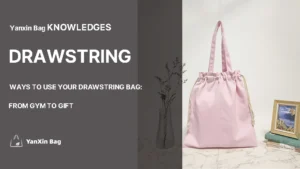 Ways to Use Your Drawstring Bag: From Gym to Gift – A Versatile and Stylish Accessory